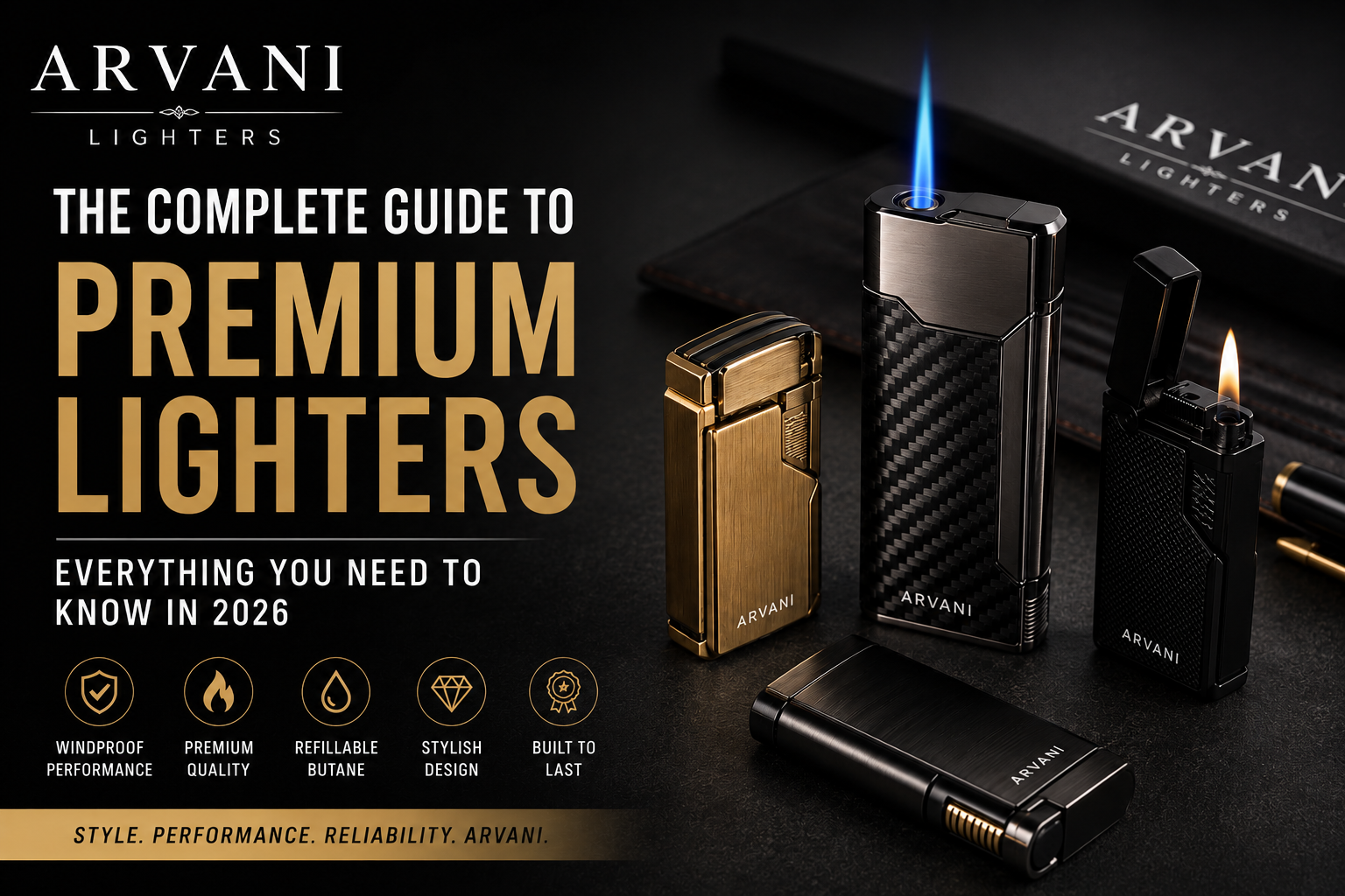 The Complete Guide to Premium Lighters: Everything You Need to Know in 2026